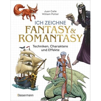 Bassermann Ich zeichne Fantasy & Romantasy - Techniken, Charaktere und Effekte Bassermann Ich zeichne Fantasy & Romantasy - Techniken, Charaktere und Effekte