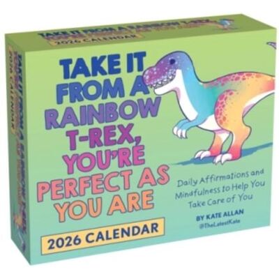 Andrews Mcmeel Publishing Take It from a Rainbow T-Rex, You're Perfect as You Are 2026 Day-To-Day Calendar Andrews Mcmeel Publishing Take It from a Rainbow T-Rex, You're Perfect as You Are 2026 Day-To-Day Calendar