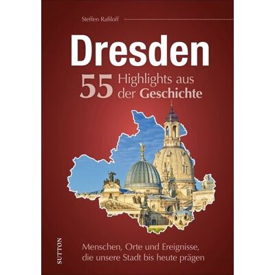 Sutton Dresden. 55 Highlights aus der Geschichte Sutton Dresden. 55 Highlights aus der Geschichte