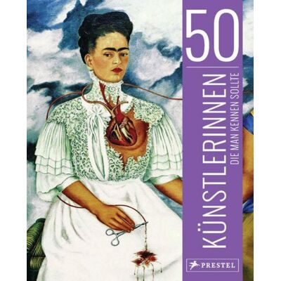Prestel 50 Künstlerinnen, die man kennen sollte Prestel 50 Künstlerinnen, die man kennen sollte