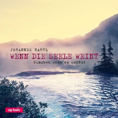 Cap-Verlag Andreas Claus e.K. Wenn die Seele weint Cap-Verlag Andreas Claus e.K. Wenn die Seele weint