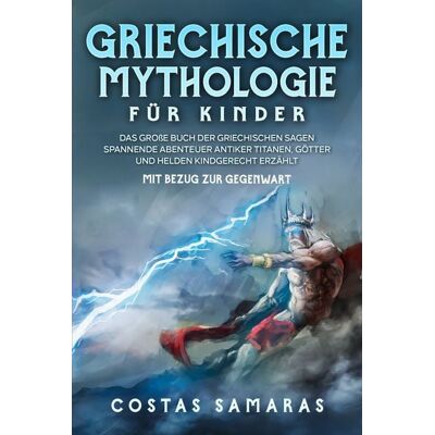 Eulogia Verlags GmbH Griechische Mythologie für Kinder Eulogia Verlags GmbH Griechische Mythologie für Kinder