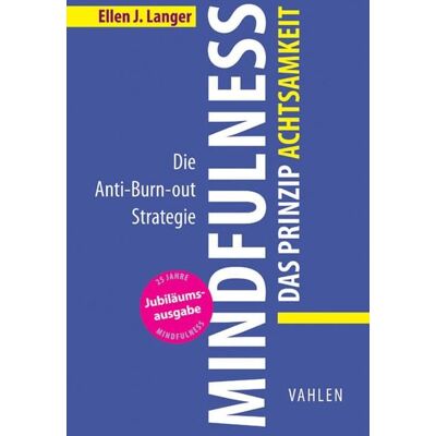 Vahlen, Franz Mindfulness: Das Prinzip Achtsamkeit Vahlen, Franz Mindfulness: Das Prinzip Achtsamkeit