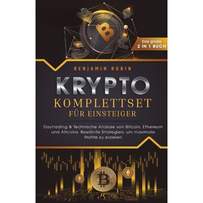 Indy Pub Krypto Komplettset für Einsteiger - Das große 2 in 1 Buch: Daytrading & Technische Analyse von Bitcoin, Ethereum und Altcoins. Bewährte Strategien, um maximale Profite zu erzielen Indy Pub Krypto Komplettset für Einsteiger - Das große 2 in 1 Buch: Daytrading & Technische Analyse von Bitcoin, Ethereum und Altcoins. Bewährte Strategien, um maximale Profite zu erzielen