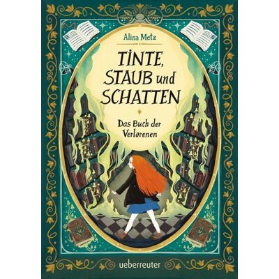 Ueberreuter Verlag, Kinder- und Jugendbuch Tinte, Staub und Schatten: Das Buch der Verlorenen Ueberreuter Verlag, Kinder- und Jugendbuch Tinte, Staub und Schatten: Das Buch der Verlorenen