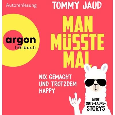 Argon Man müsste mal - Nix gemacht und trotzdem happy Argon Man müsste mal - Nix gemacht und trotzdem happy