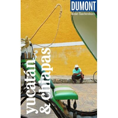 MairDuMont DUMONT Reise-Taschenbuch Reiseführer Yucatán & Chiapas MairDuMont DUMONT Reise-Taschenbuch Reiseführer Yucatán & Chiapas