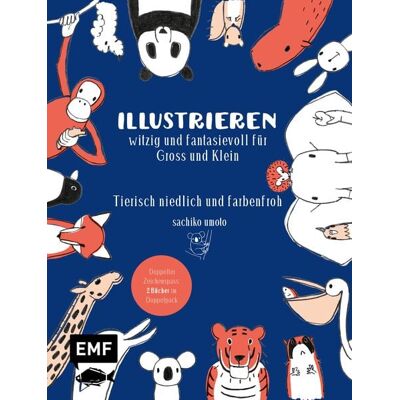 Edition Michael Fischer / EMF Verlag Illustrieren – witzig und fantasievoll für Groß und Klein Edition Michael Fischer / EMF Verlag Illustrieren – witzig und fantasievoll für Groß und Klein