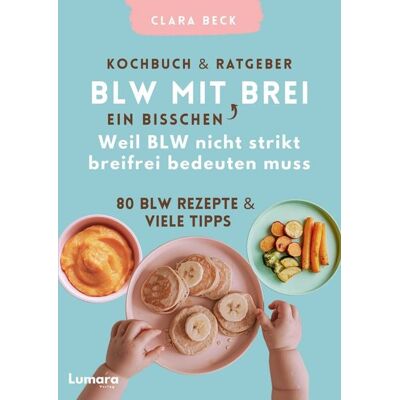MBS "BLW Kochbuch & Ratgeber: BLW mit ""ein bisschen"" Brei - Weil BLW nicht strikt breifrei bedeuten muss: 80 BLW Rezepte & viele Tipps" MBS "BLW Kochbuch & Ratgeber: BLW mit ""ein bisschen"" Brei - Weil BLW nicht strikt breifrei bedeuten muss: 80 BLW Rezepte & viele Tipps"
