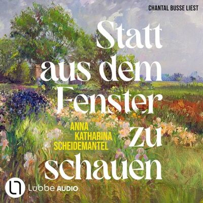 Lübbe Audio Statt aus dem Fenster zu schauen Lübbe Audio Statt aus dem Fenster zu schauen