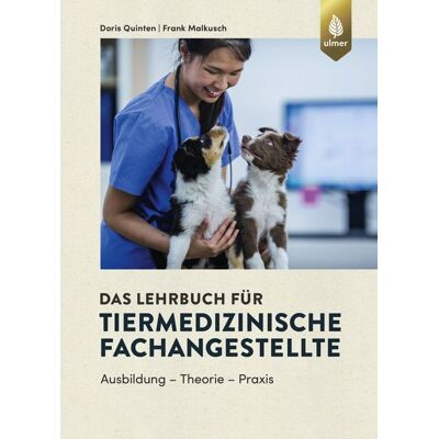 Verlag Eugen Ulmer Das Lehrbuch für Tiermedizinische Fachangestellte Verlag Eugen Ulmer Das Lehrbuch für Tiermedizinische Fachangestellte