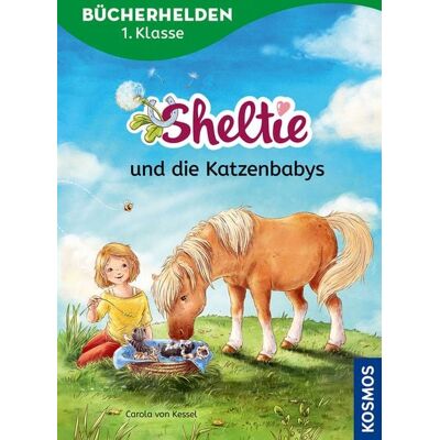 Kosmos Sheltie, Bücherhelden 1. Klasse, Sheltie und die Katzenbabys Kosmos Sheltie, Bücherhelden 1. Klasse, Sheltie und die Katzenbabys