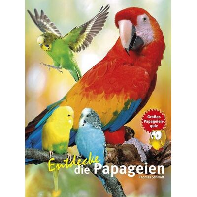Natur Und Tier Entdecke die Papageien Natur Und Tier Entdecke die Papageien