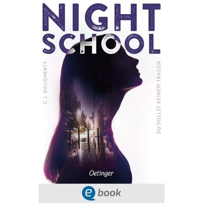 Oetinger Night School 01. Du darfst keinem trauen Oetinger Night School 01. Du darfst keinem trauen