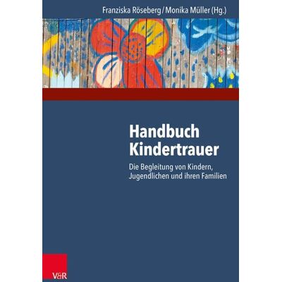 Vandenhoeck + Ruprecht Handbuch Kindertrauer Vandenhoeck + Ruprecht Handbuch Kindertrauer