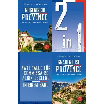 Fischer E-Books Trügerische Provence / Gnadenlose Provence - Zwei Fälle für Commissaire Albin Leclerc in einem Band Fischer E-Books Trügerische Provence / Gnadenlose Provence - Zwei Fälle für Commissaire Albin Leclerc in einem Band