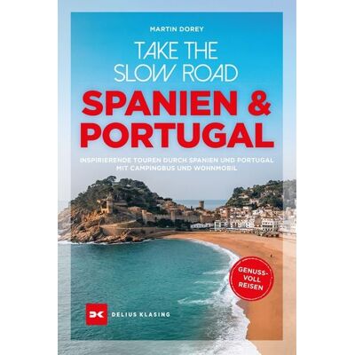 Delius Klasing Take the Slow Road Spanien und Portugal Delius Klasing Take the Slow Road Spanien und Portugal