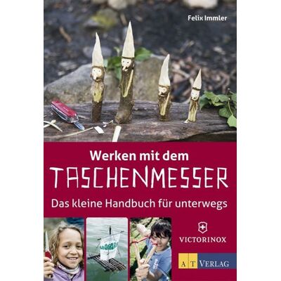 AT Verlag Werken mit dem Taschenmesser AT Verlag Werken mit dem Taschenmesser