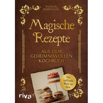 Riva Magische Rezepte aus dem geheimnisvollen Kochbuch Riva Magische Rezepte aus dem geheimnisvollen Kochbuch