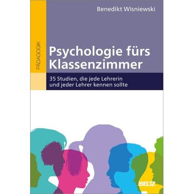Beltz Verlagsgruppe GmbH & Co. KG Psychologie fürs Klassenzimmer Beltz Verlagsgruppe GmbH & Co. KG Psychologie fürs Klassenzimmer