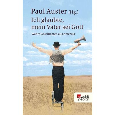 Rowohlt eBooks Ich glaubte, mein Vater sei Gott Rowohlt eBooks Ich glaubte, mein Vater sei Gott