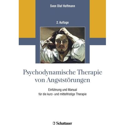 Schattauer Psychodynamische Therapie von Angststörungen Schattauer Psychodynamische Therapie von Angststörungen