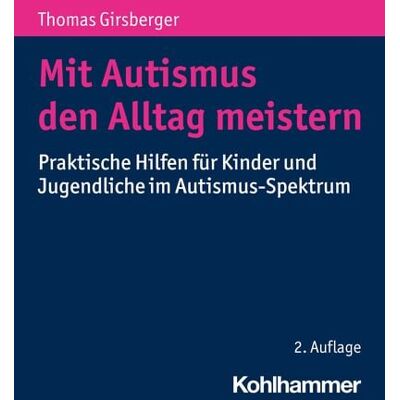 Kohlhammer Mit Autismus den Alltag meistern Kohlhammer Mit Autismus den Alltag meistern