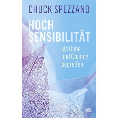 Via Nova Hochsensibilität als Gabe und Chance begreifen Via Nova Hochsensibilität als Gabe und Chance begreifen