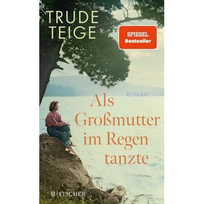 Fischer Als Großmutter im Regen tanzte Fischer Als Großmutter im Regen tanzte