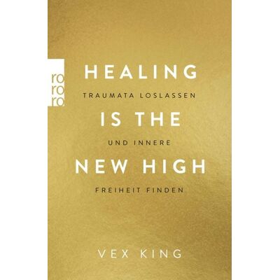 Rowohlt eBooks Healing Is the New High - Traumata loslassen und innere Freiheit finden Rowohlt eBooks Healing Is the New High - Traumata loslassen und innere Freiheit finden