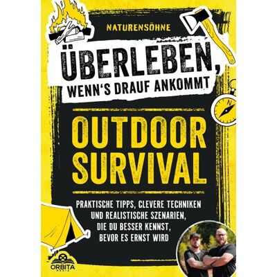 Orbita Media GmbH Outdoor Survival – Überleben, wenns drauf ankommt Orbita Media GmbH Outdoor Survival – Überleben, wenns drauf ankommt