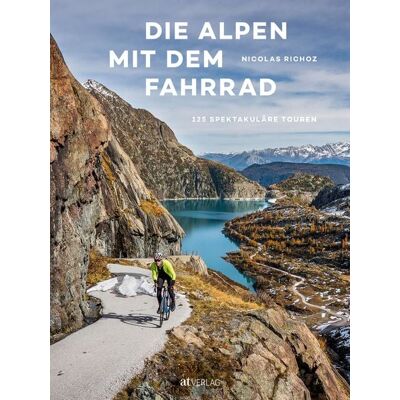 AT Verlag Die Alpen mit dem Fahrrad AT Verlag Die Alpen mit dem Fahrrad