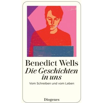 Diogenes Verlag AG Die Geschichten in uns Diogenes Verlag AG Die Geschichten in uns