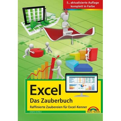 Markt + Technik Verlag Excel - Das Zauberbuch: Raffinierte Zaubereien für Excel-Kenner Markt + Technik Verlag Excel - Das Zauberbuch: Raffinierte Zaubereien für Excel-Kenner