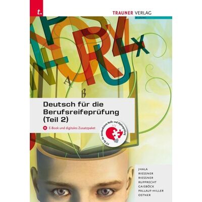 Trauner Deutsch für die Berufsreifeprüfung (Teil 2) + digitales Zusatzpaket + E-Book Trauner Deutsch für die Berufsreifeprüfung (Teil 2) + digitales Zusatzpaket + E-Book