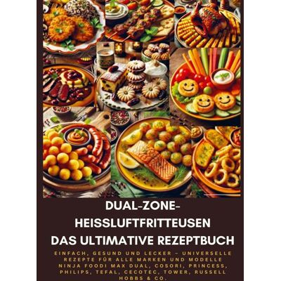 Bookmundo Dual-Zone-Heißluftfritteusen: Das ultimative Rezeptbuch Bookmundo Dual-Zone-Heißluftfritteusen: Das ultimative Rezeptbuch