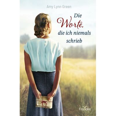 Francke-Buch Die Worte, die ich niemals schrieb Francke-Buch Die Worte, die ich niemals schrieb