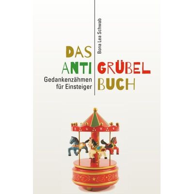 BoD – Books on Demand Das Anti-Grübel-Buch BoD – Books on Demand Das Anti-Grübel-Buch