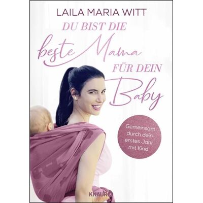 Knaur Taschenbuch Du bist die beste Mama für dein Baby Knaur Taschenbuch Du bist die beste Mama für dein Baby