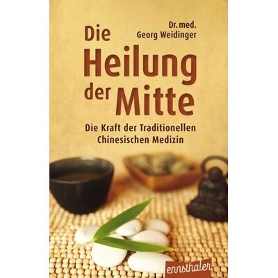 Ennsthaler Die Heilung der Mitte Ennsthaler Die Heilung der Mitte