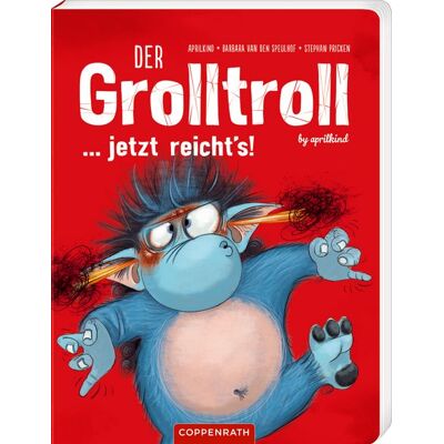 Coppenrath Der Grolltroll ... jetzt reicht's! (Pappbilderbuch) Coppenrath Der Grolltroll ... jetzt reicht's! (Pappbilderbuch)
