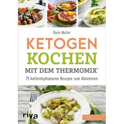 Münchner Verlagsgruppe Ketogen kochen mit dem Thermomix® Münchner Verlagsgruppe Ketogen kochen mit dem Thermomix®