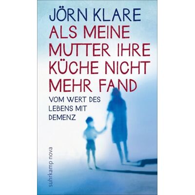 Suhrkamp Als meine Mutter ihre Küche nicht mehr fand Suhrkamp Als meine Mutter ihre Küche nicht mehr fand