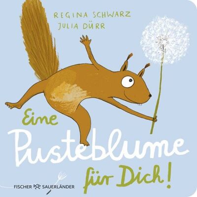 Fischer Sauerländer Eine Pusteblume für dich! Fischer Sauerländer Eine Pusteblume für dich!