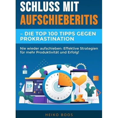 Tolino media Schluss mit Aufschieberitis – Die Top 100 Tipps gegen Prokrastination Tolino media Schluss mit Aufschieberitis – Die Top 100 Tipps gegen Prokrastination