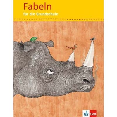 Klett Schulbuchverlag Fabeln und Erzählungen für die Grundschule. 1.-4. Schuljahr. Schülerbuch Klett Schulbuchverlag Fabeln und Erzählungen für die Grundschule. 1.-4. Schuljahr. Schülerbuch