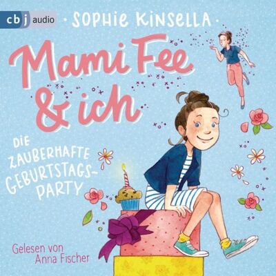Cbj audio Mami Fee & ich - Die zauberhafte Geburtstagsparty Cbj audio Mami Fee & ich - Die zauberhafte Geburtstagsparty