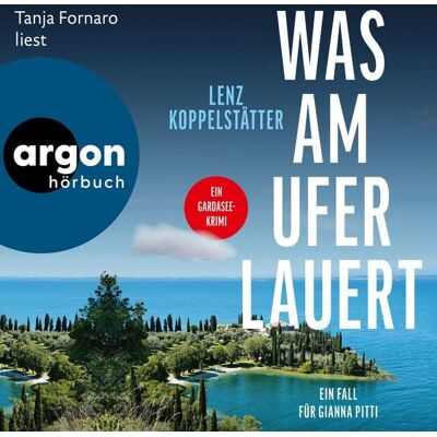 Argon Was am Ufer lauert - Ein Fall für Gianna Pitti Argon Was am Ufer lauert - Ein Fall für Gianna Pitti