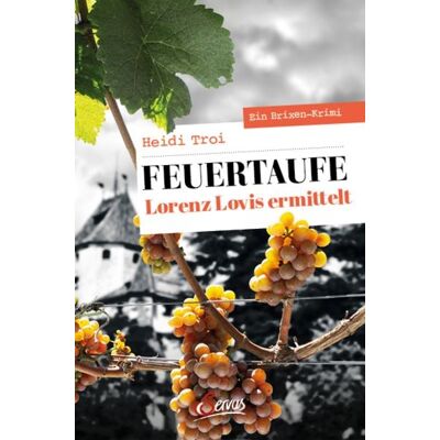 Servus Feuertaufe. Lorenz Lovis ermittelt Servus Feuertaufe. Lorenz Lovis ermittelt