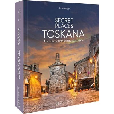 Bruckmann Secret Places Toskana Bruckmann Secret Places Toskana